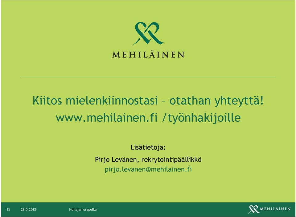 fi /työnhakijoille Lisätietoja: Pirjo