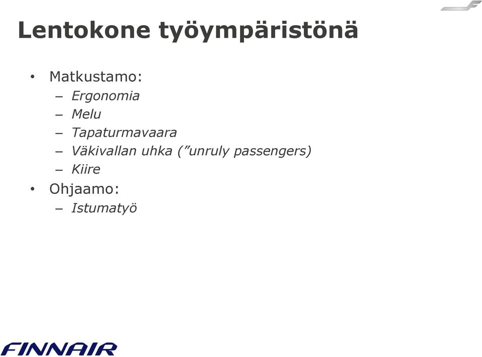 Tapaturmavaara Väkivallan uhka