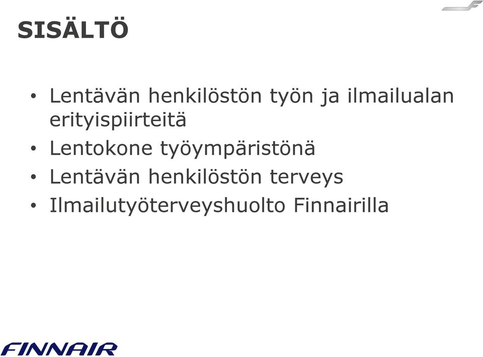 työympäristönä Lentävän henkilöstön