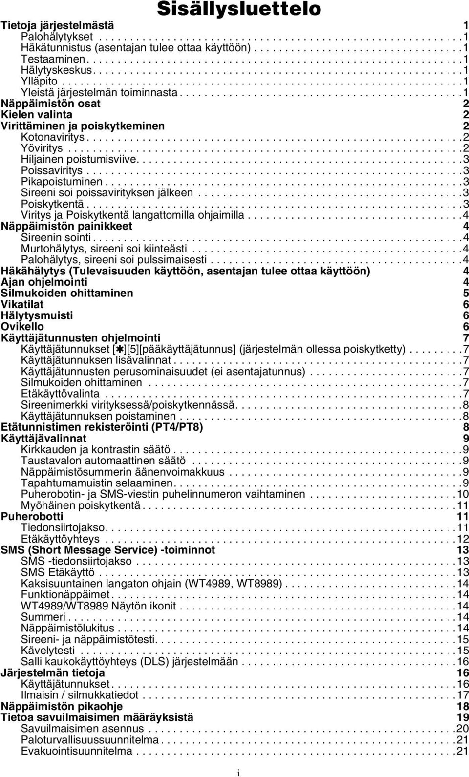 .............................................1 Näppäimistön osat 2 Kielen valinta 2 Virittäminen ja poiskytkeminen 2 Kotonaviritys.............................................................2 Yöviritys.