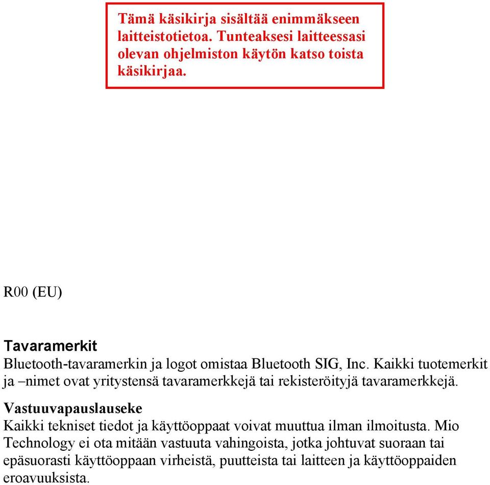 Kaikki tuotemerkit ja nimet ovat yritystensä tavaramerkkejä tai rekisteröityjä tavaramerkkejä.