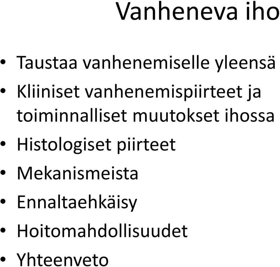 muutokset ihossa Histologiset piirteet