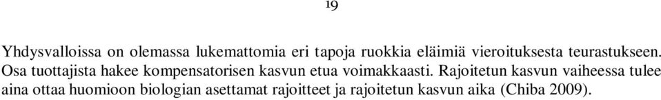 Osa tuottajista hakee kompensatorisen kasvun etua voimakkaasti.