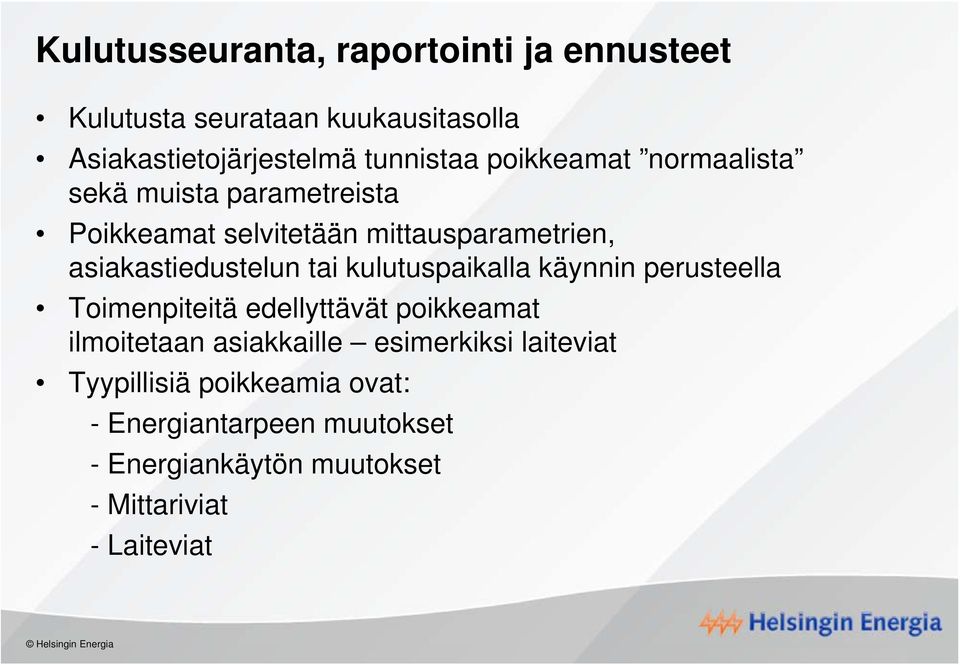 tai kulutuspaikalla käynnin perusteella Toimenpiteitä edellyttävät poikkeamat ilmoitetaan asiakkaille esimerkiksi