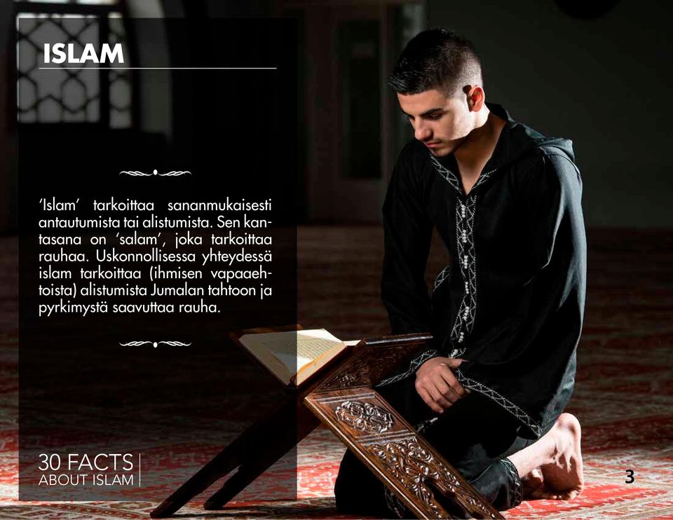 Uskonnollisessa yhteydessä islam tarkoittaa (ihmisen