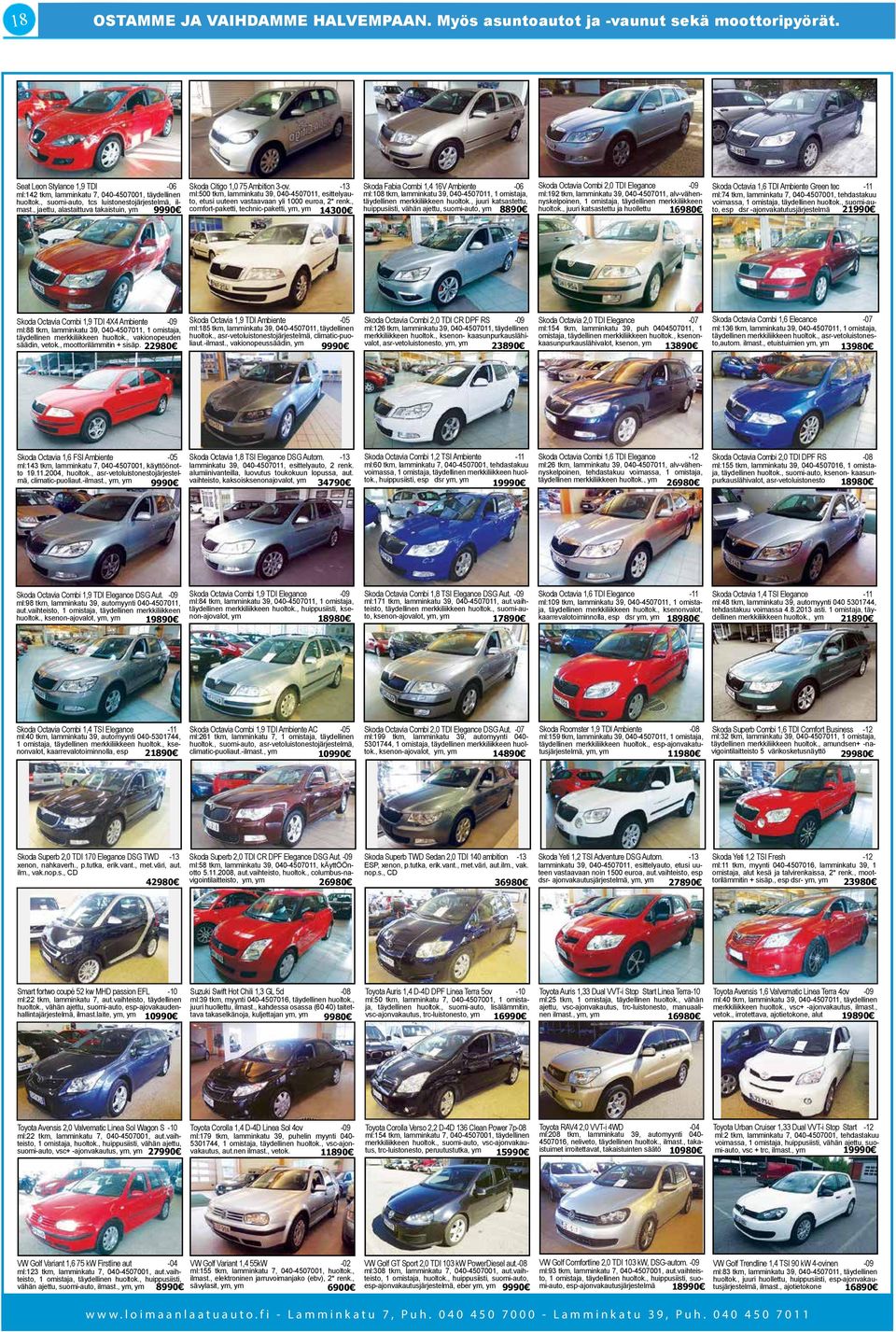 , suomi-auto, tcs luistonestojärjestelmä, ilmast., ml:500 tkm, lamminkatu 39, 040-4507011, esittelyauto, etusi uuteen vastaavaan yli 1000 euroa, 2* renk.