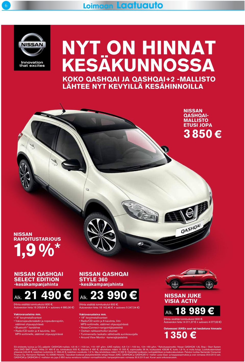 Autoveroton hinta 16 209,64 + autovero 4 680,36 ) (Hinta sisältää toimituskulut 600. Autoveroton hinta 18 142,46 + autovero 5 247,54 ) Vakiovarusteina mm.