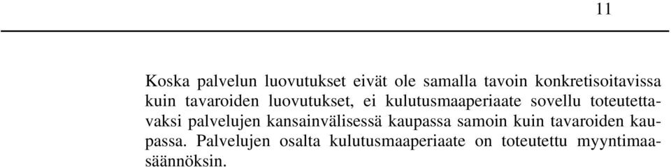 toteutettavaksi palvelujen kansainvälisessä kaupassa samoin kuin