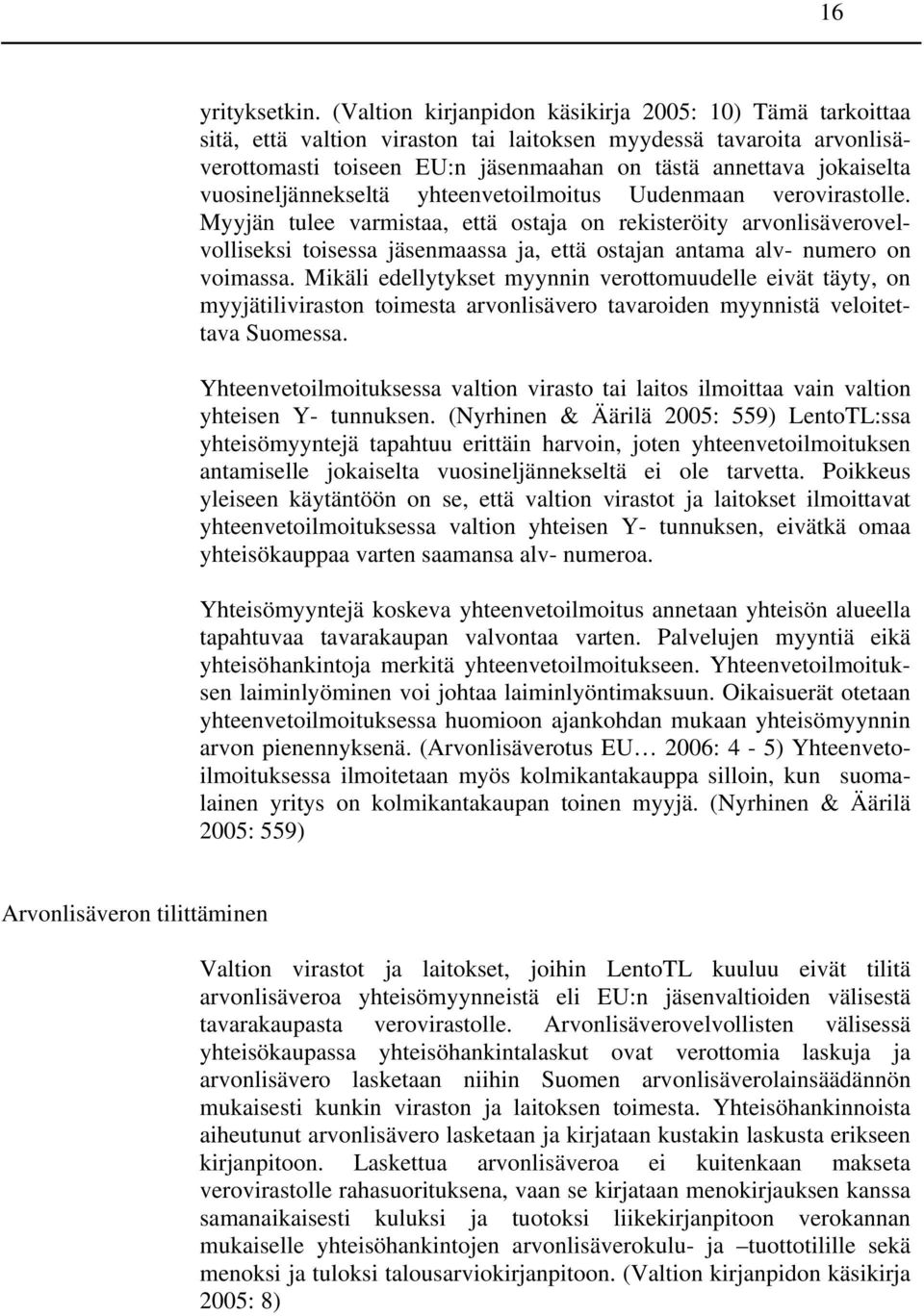 vuosineljännekseltä yhteenvetoilmoitus Uudenmaan verovirastolle.