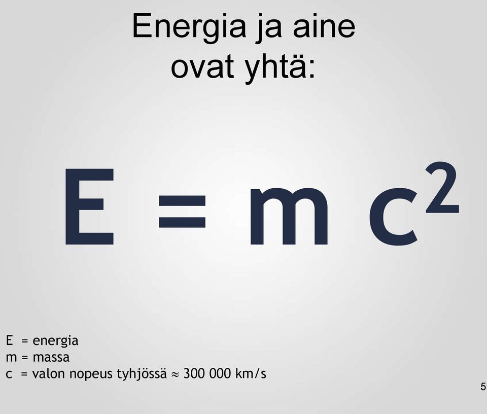 energia m = massa c =