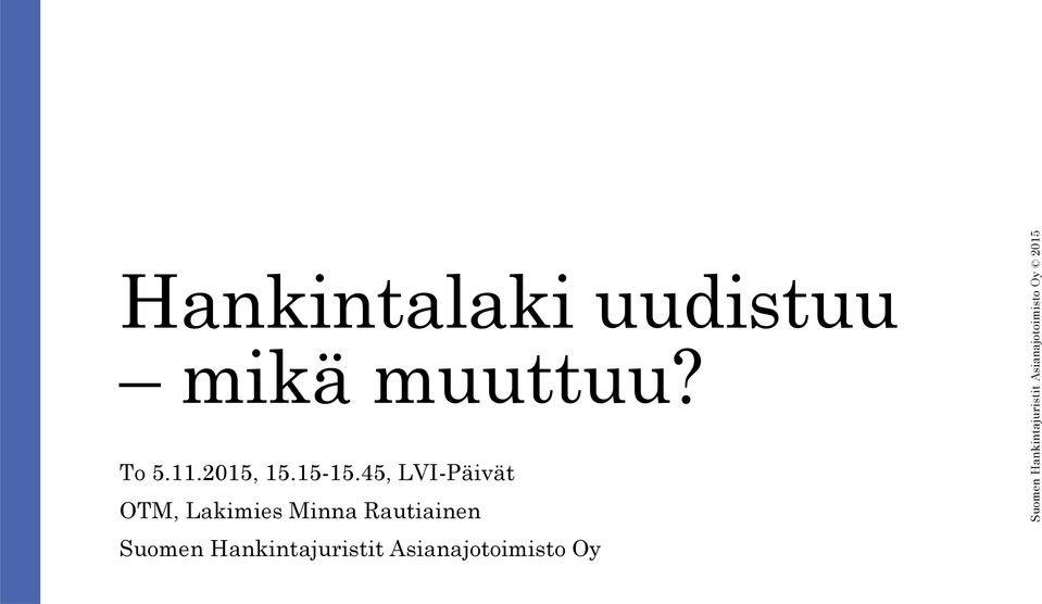 45, LVI-Päivät OTM, Lakimies Minna