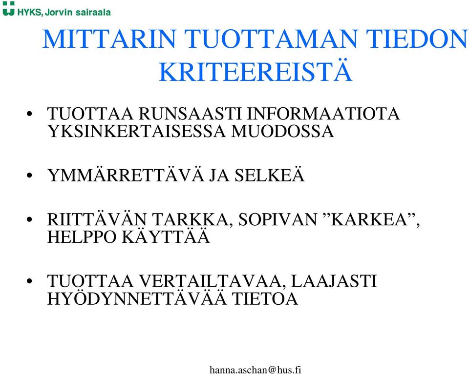 YMMÄRRETTÄVÄ JA SELKEÄ RIITTÄVÄN TARKKA, SOPIVAN