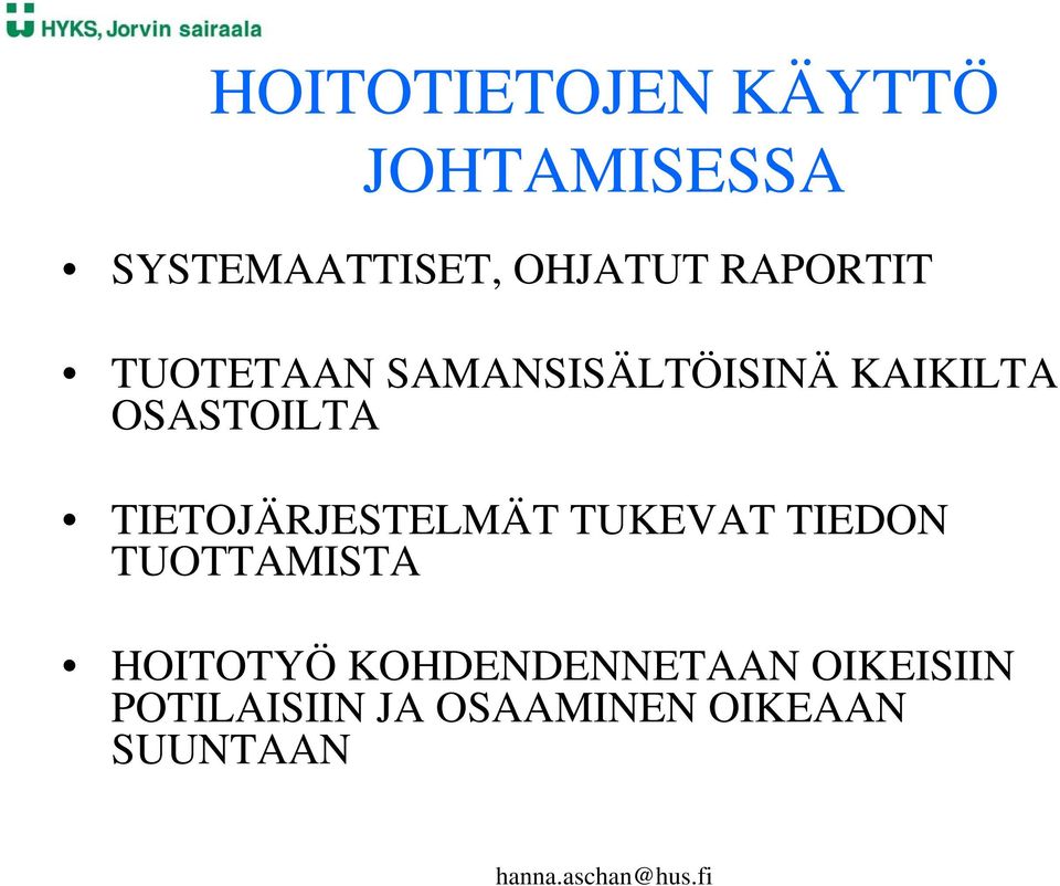 TIETOJÄRJESTELMÄT TUKEVAT TIEDON TUOTTAMISTA HOITOTYÖ