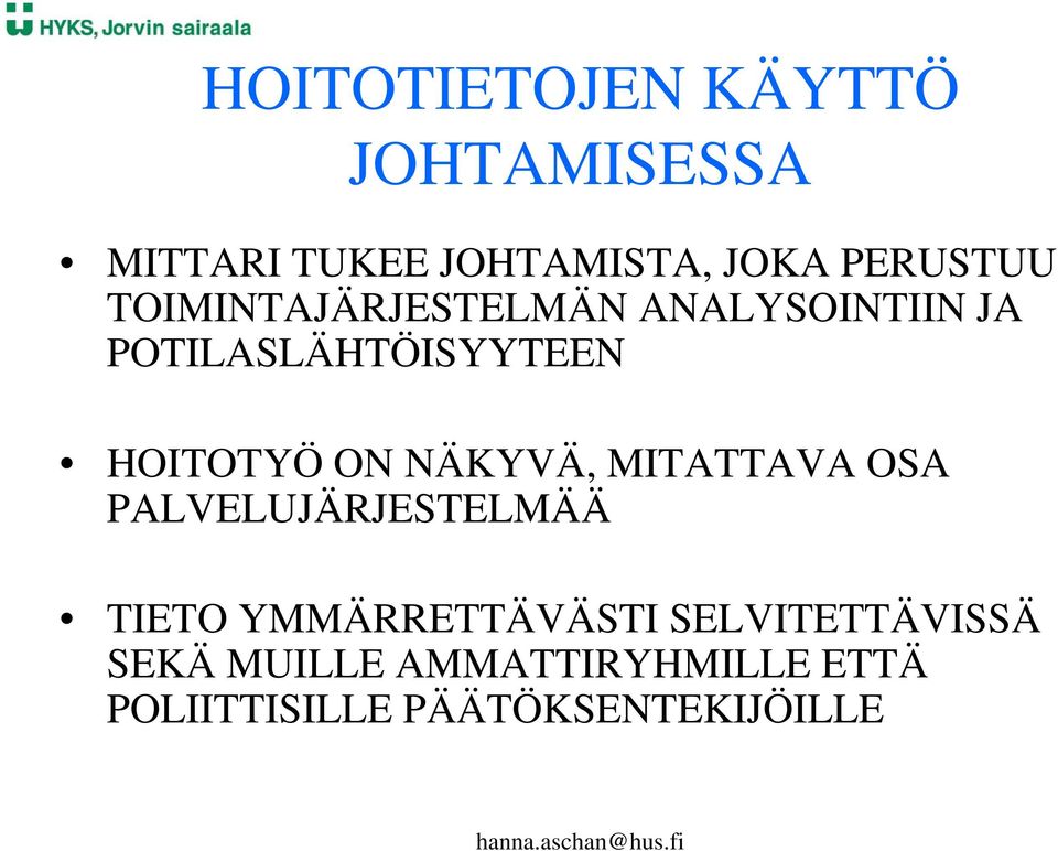 HOITOTYÖ ON NÄKYVÄ, MITATTAVA OSA PALVELUJÄRJESTELMÄÄ TIETO