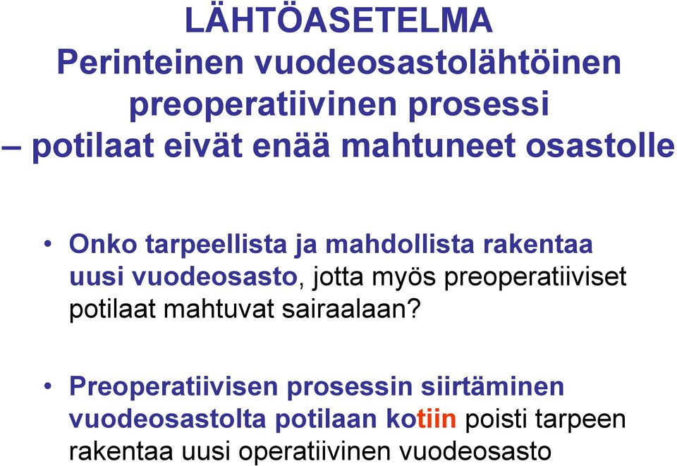 jotta myös preoperatiiviset potilaat mahtuvat at sairaalaan?