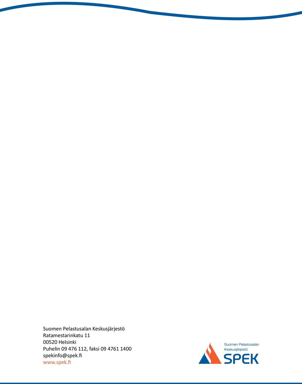 Puhelin 09 476 112, faksi 09 4761