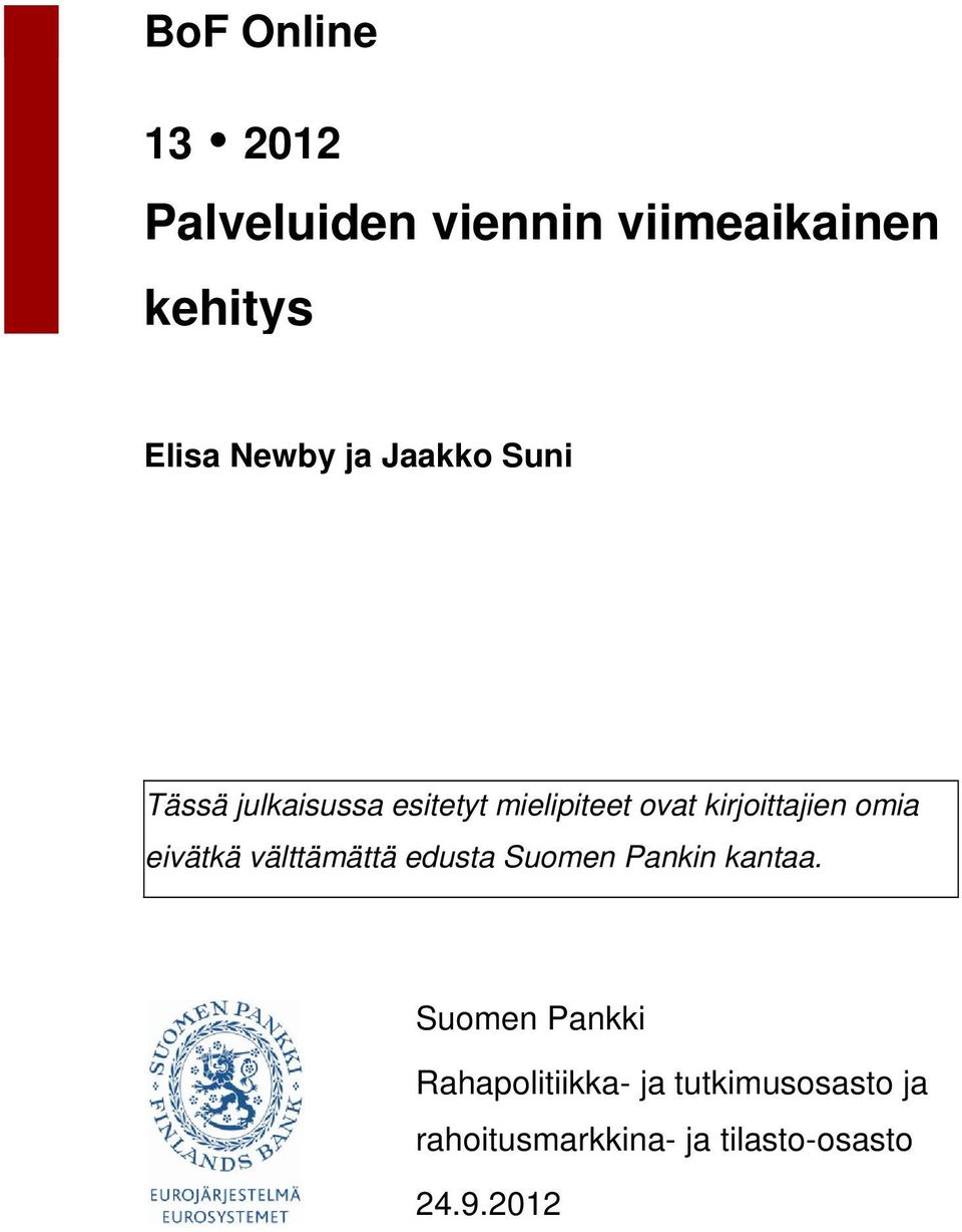 omia eivätkä välttämättä edusta Suomen Pankin kantaa.