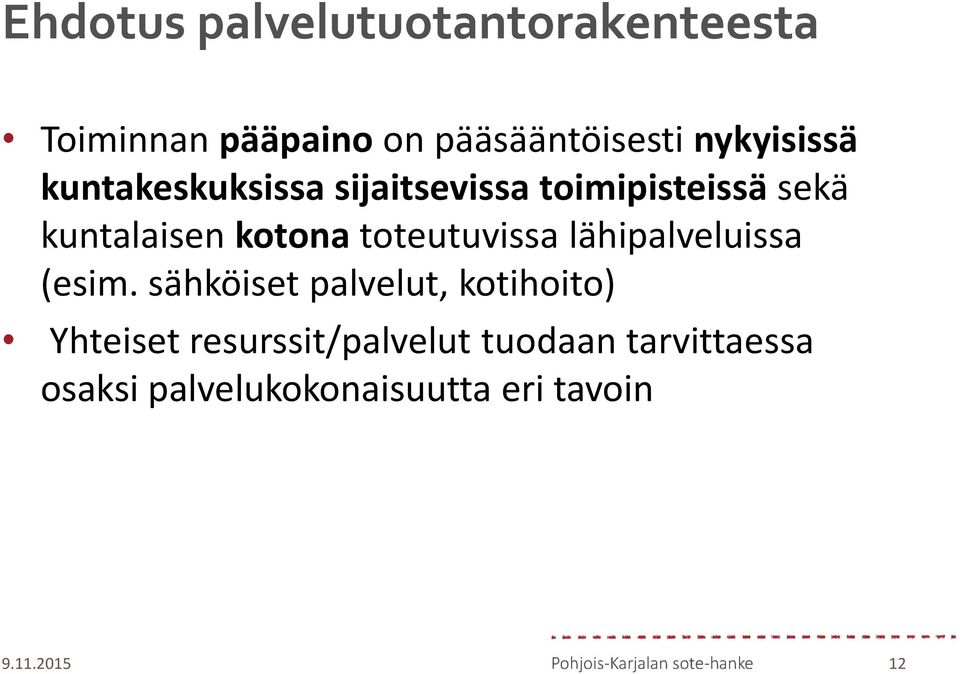 toteutuvissa lähipalveluissa (esim.