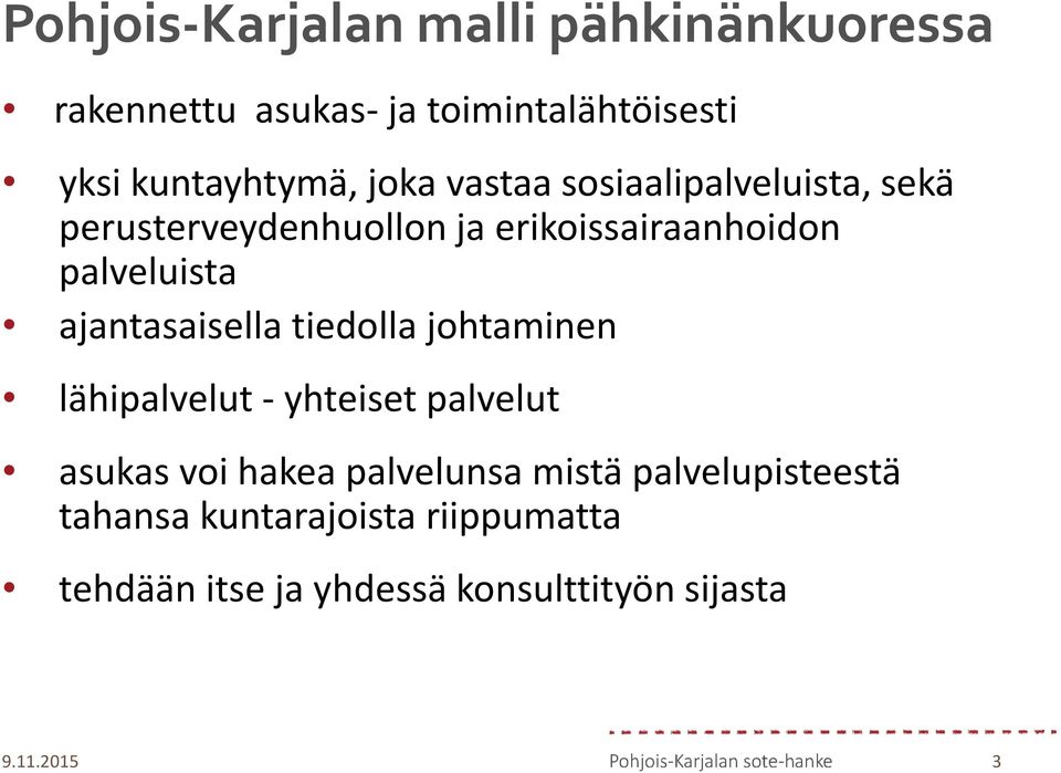 ajantasaisella tiedolla johtaminen lähipalvelut - yhteiset palvelut asukas voi hakea palvelunsa mistä