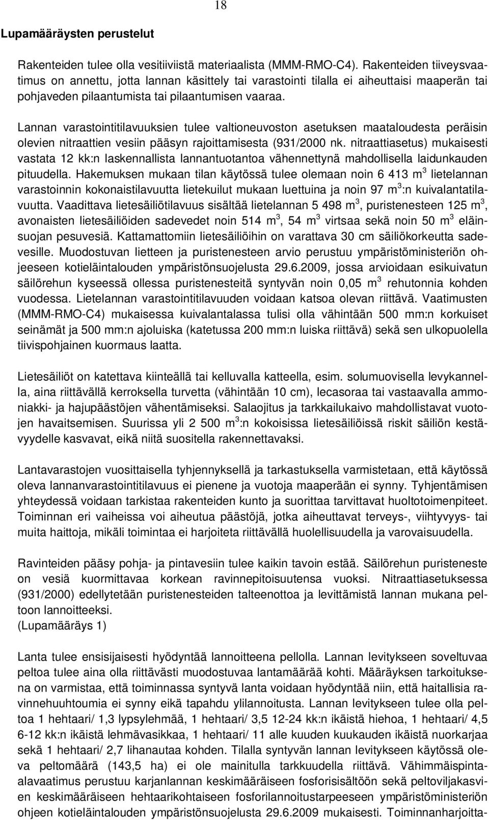 Lannan varastointitilavuuksien tulee valtioneuvoston asetuksen maataloudesta peräisin olevien nitraattien vesiin pääsyn rajoittamisesta (931/2000 nk.