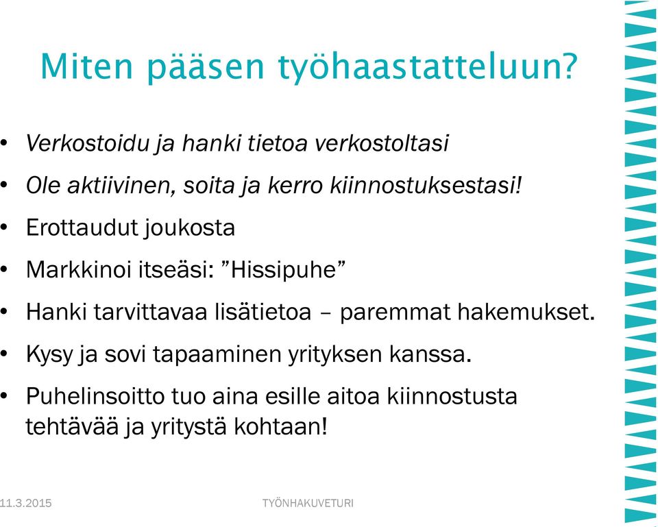 Erottaudut joukosta Markkinoi itseäsi: Hissipuhe Hanki tarvittavaa lisätietoa paremmat