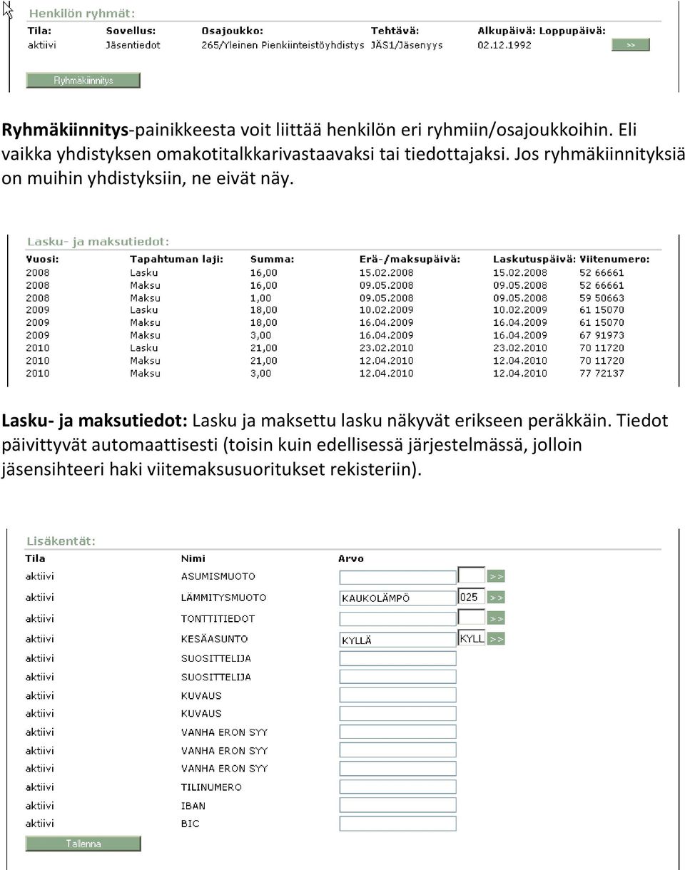 Jos ryhmäkiinnityksiä on muihin yhdistyksiin, ne eivät näy.