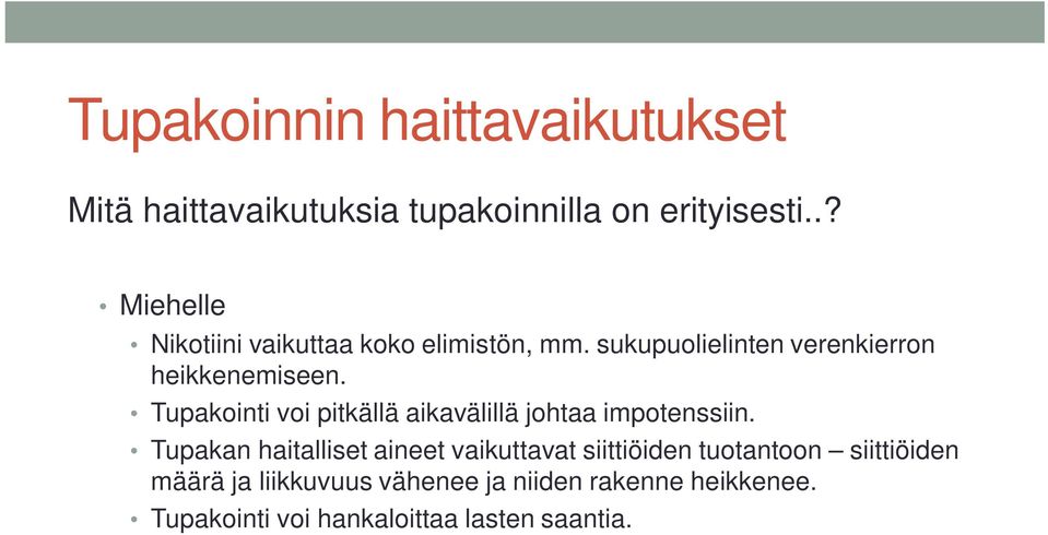 Tupakointi voi pitkällä aikavälillä johtaa impotenssiin.