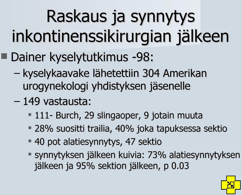 slingaoper, 9 jotain muuta 28% suositti trailia, 40% joka tapuksessa sektio 40 pot