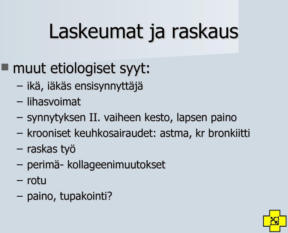 vaiheen kesto, lapsen paino krooniset keuhkosairaudet: