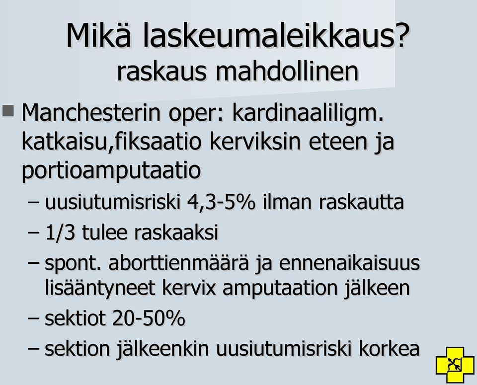 ilman raskautta 1/3 tulee raskaaksi spont.