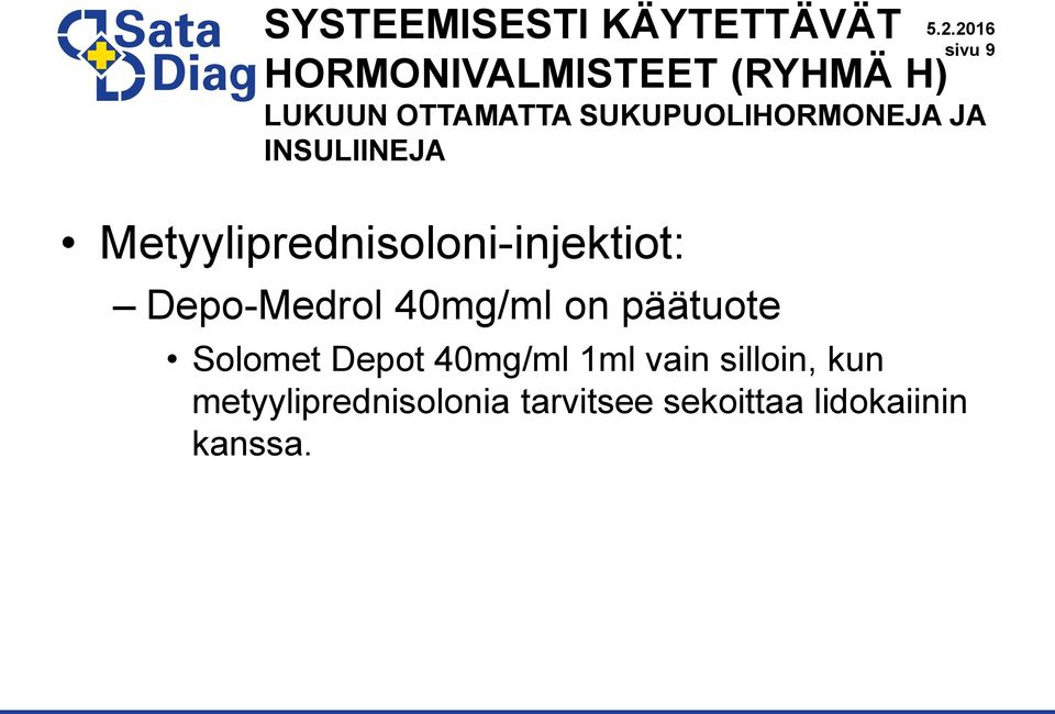 Metyyliprednisoloni-injektiot: Depo-Medrol 40mg/ml on päätuote