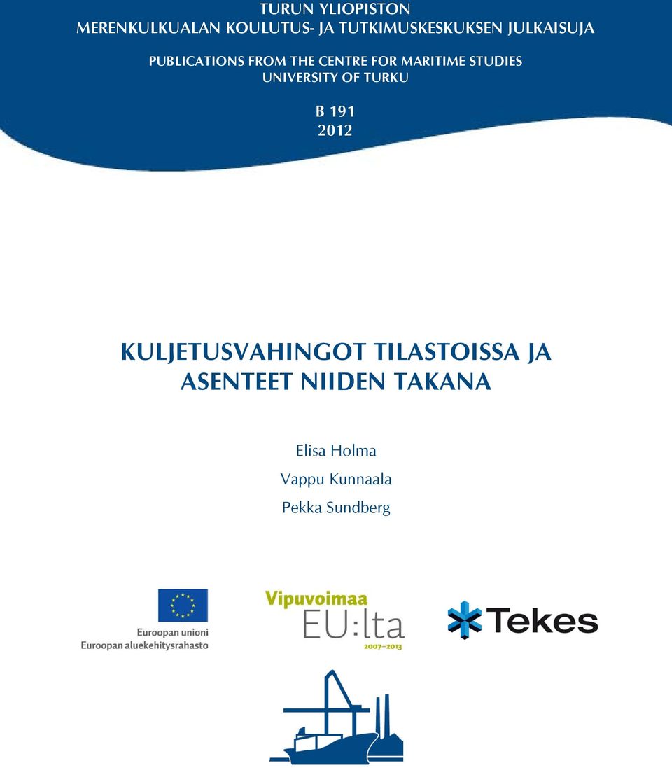 UNIVERSITY OF TURKU B 191 2012 KULJETUSVAHINGOT TILASTOISSA JA