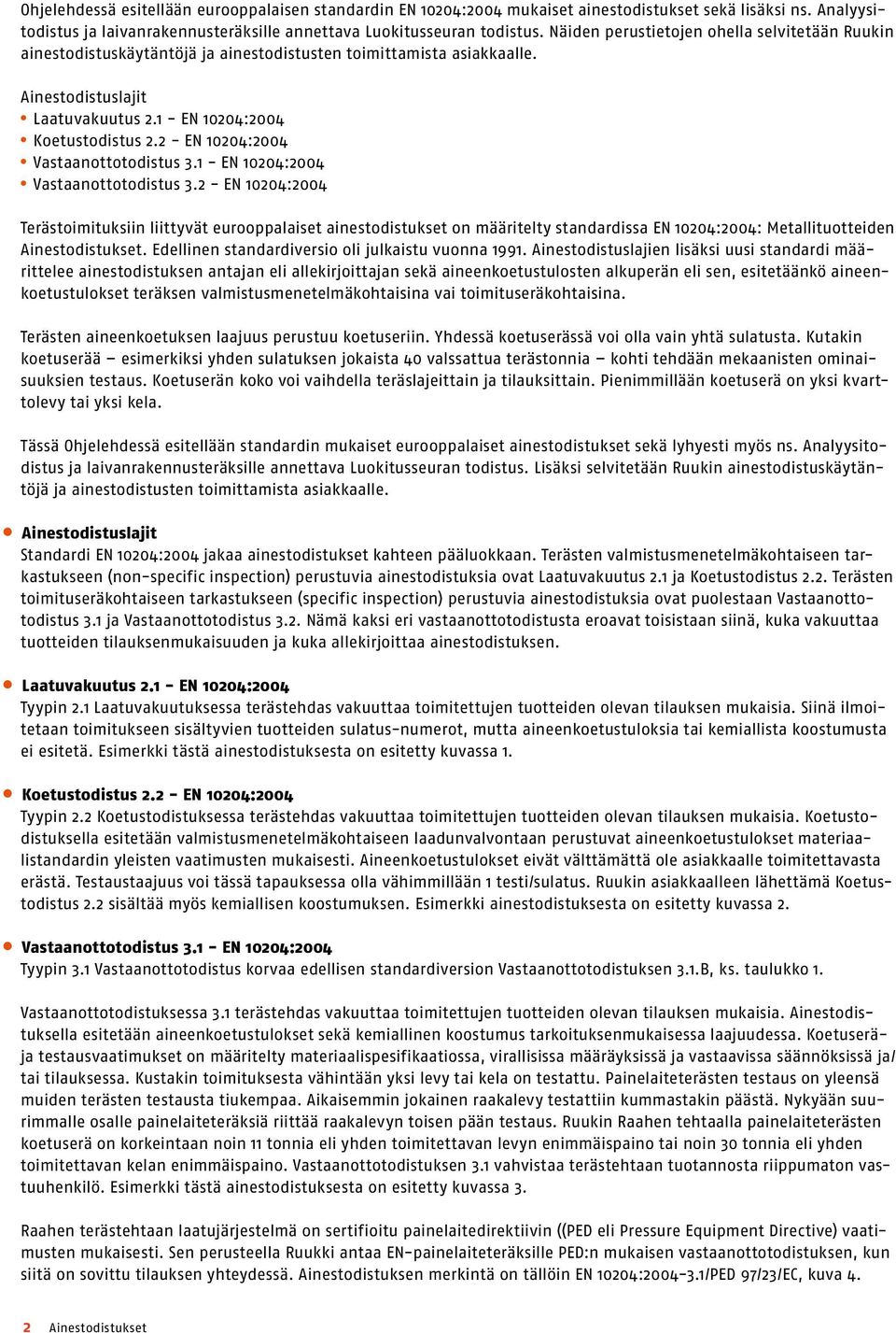 2 - EN 10204:2004 Vastaanottotodistus 3.1 - EN 10204:2004 Vastaanottotodistus 3.