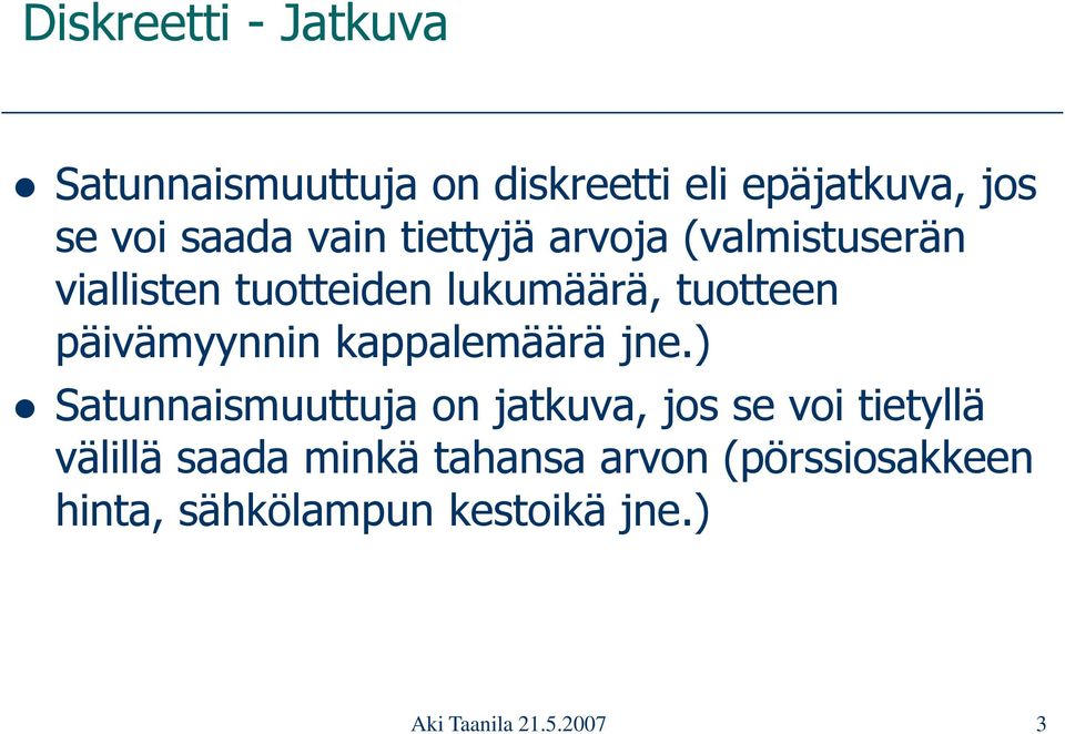 päivämyynnin kappalemäärä jne.