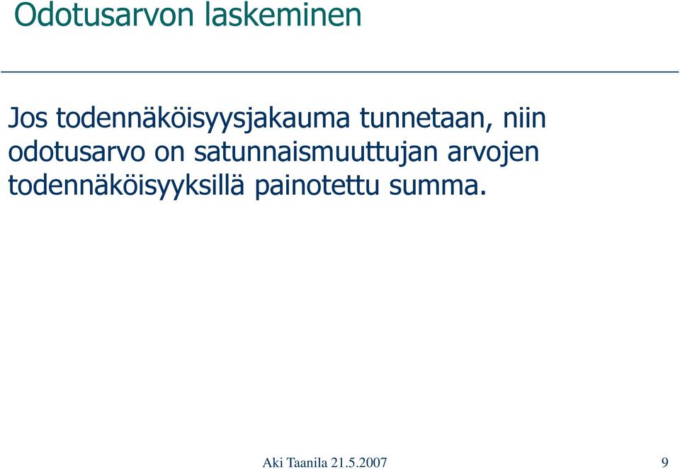 odotusarvo on satunnaismuuttujan arvojen