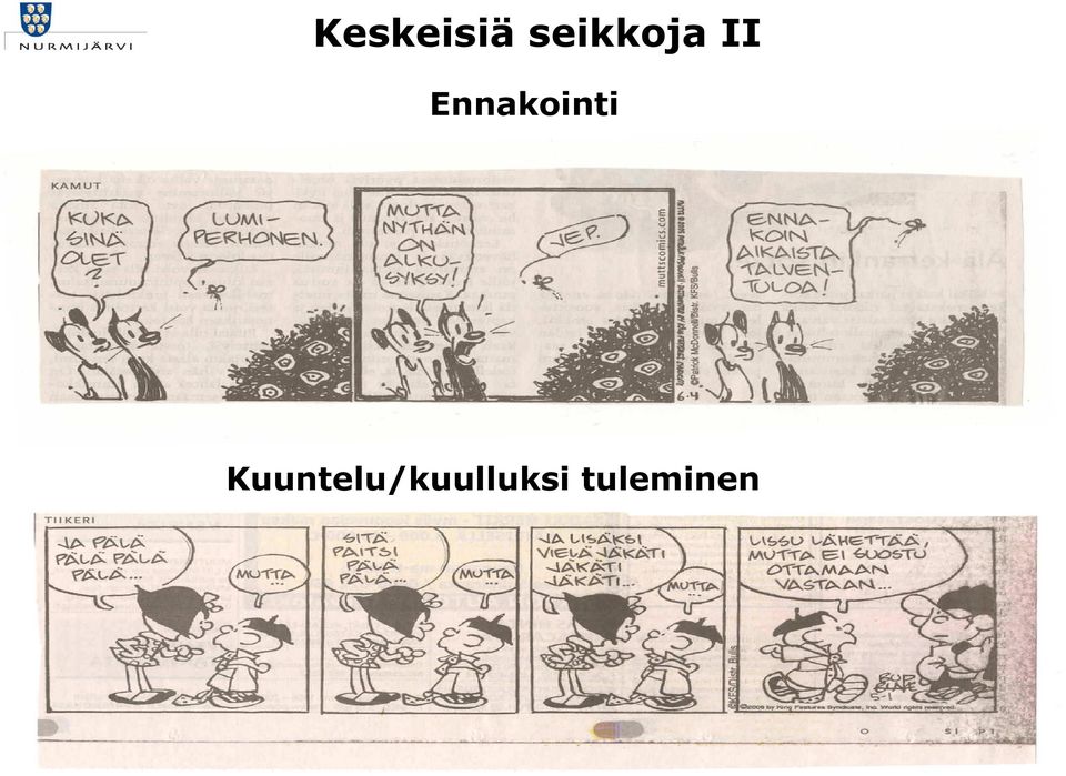 Koskaan ei ole liian aikaista olla avoin, koskaan ei