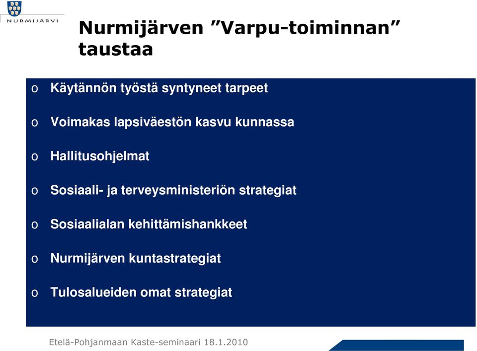 toimintamahdollisuuksien käyttöönotto Palveluiden tuottamisen kustannustehokkuus