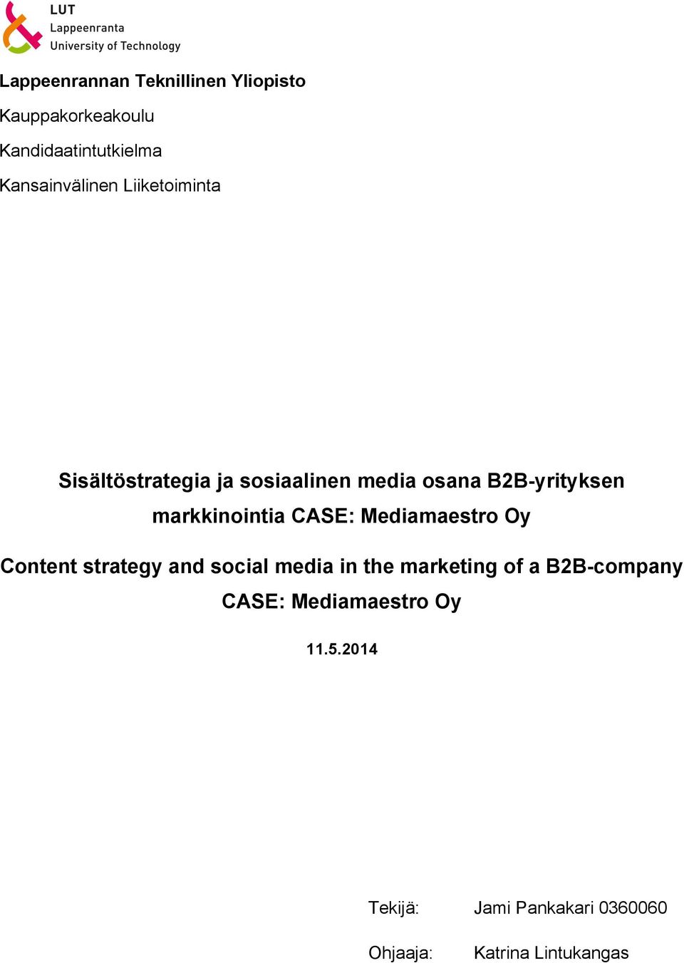 CASE: Mediamaestro Oy Content strategy and social media in the marketing of a B2B-company