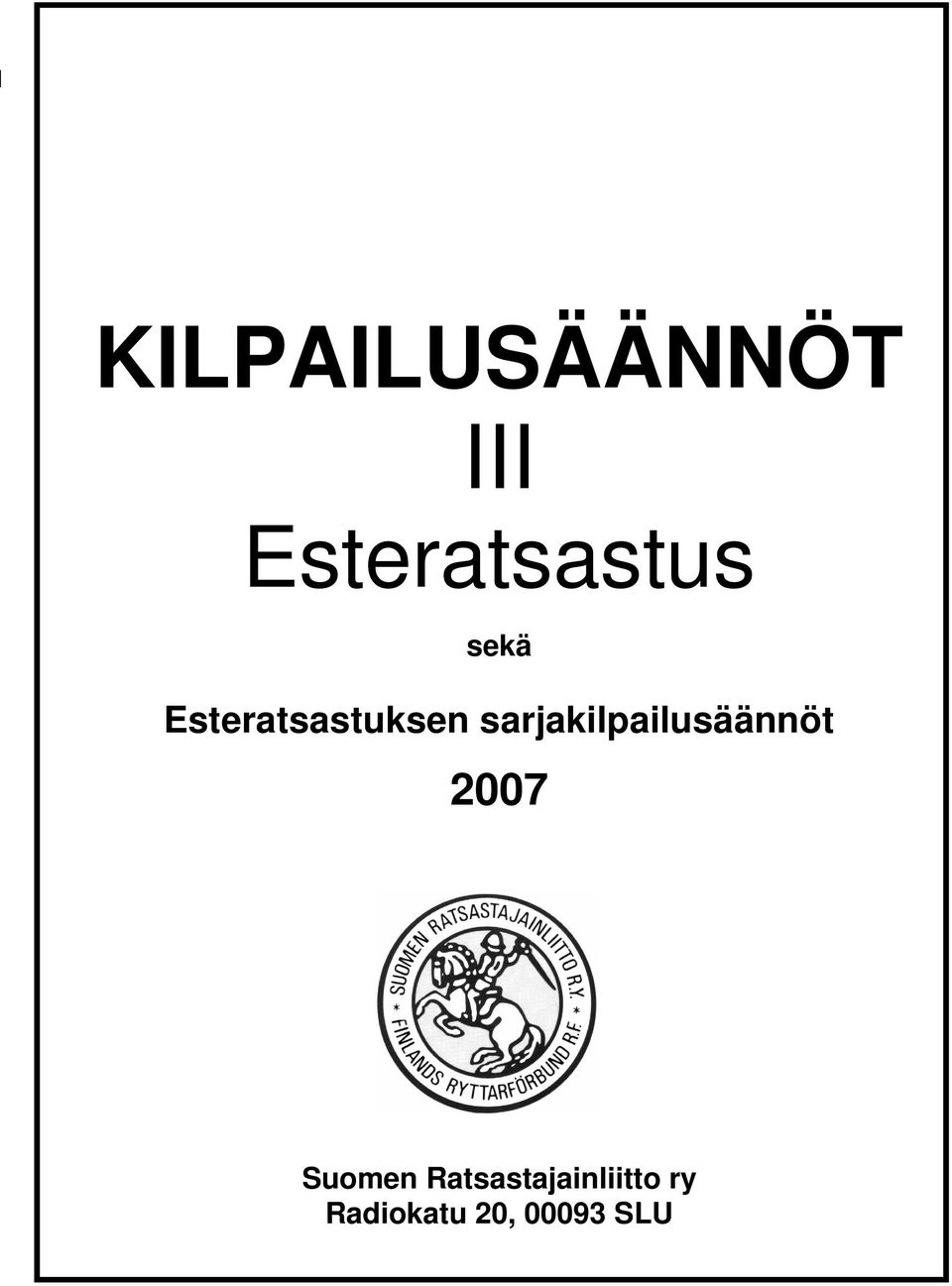 sarjakilpailusäännöt 2007 Suomen