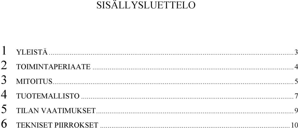 ..4 3 MITOITUS...5 4 TUOTEMALLISTO.