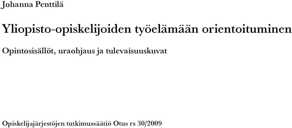 Opintosisällöt, uraohjaus ja