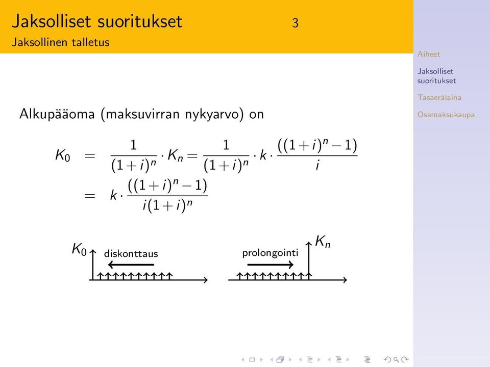 K 1 n = (1 + i) n k ((1 + i)n 1) i = k ((1