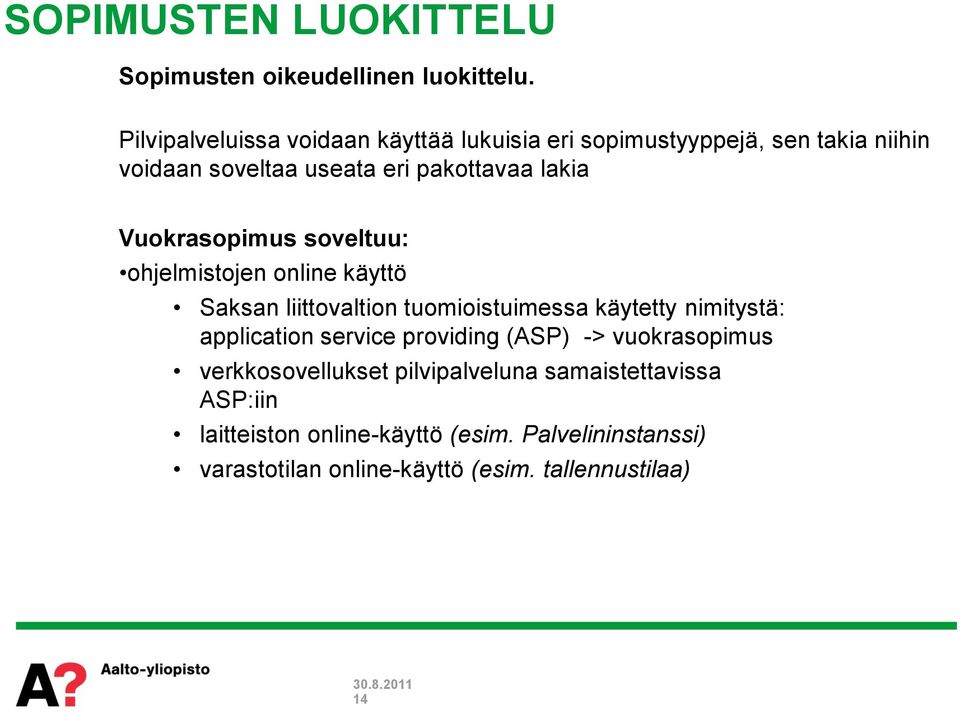 Vuokrasopimus soveltuu: ohjelmistojen online käyttö Saksan liittovaltion tuomioistuimessa käytetty nimitystä: application