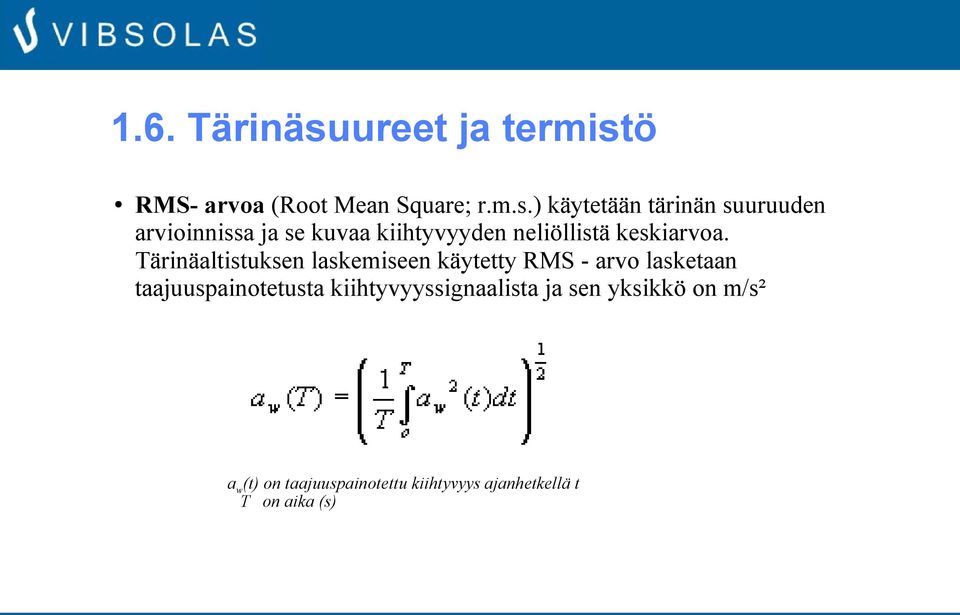 ö RMS- arvoa (Root Mean Square; r.m.s.