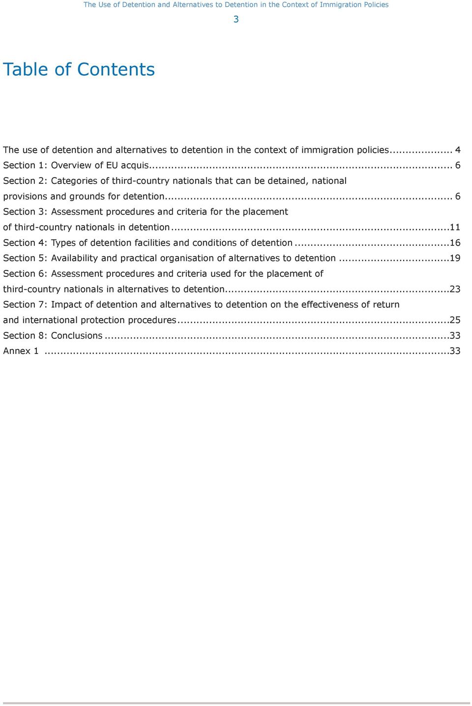 .. 6 Section 3: Assessment procedures and criteria for the placement of third-country nationals in detention...11 Section 4: Types of detention facilities and conditions of detention.