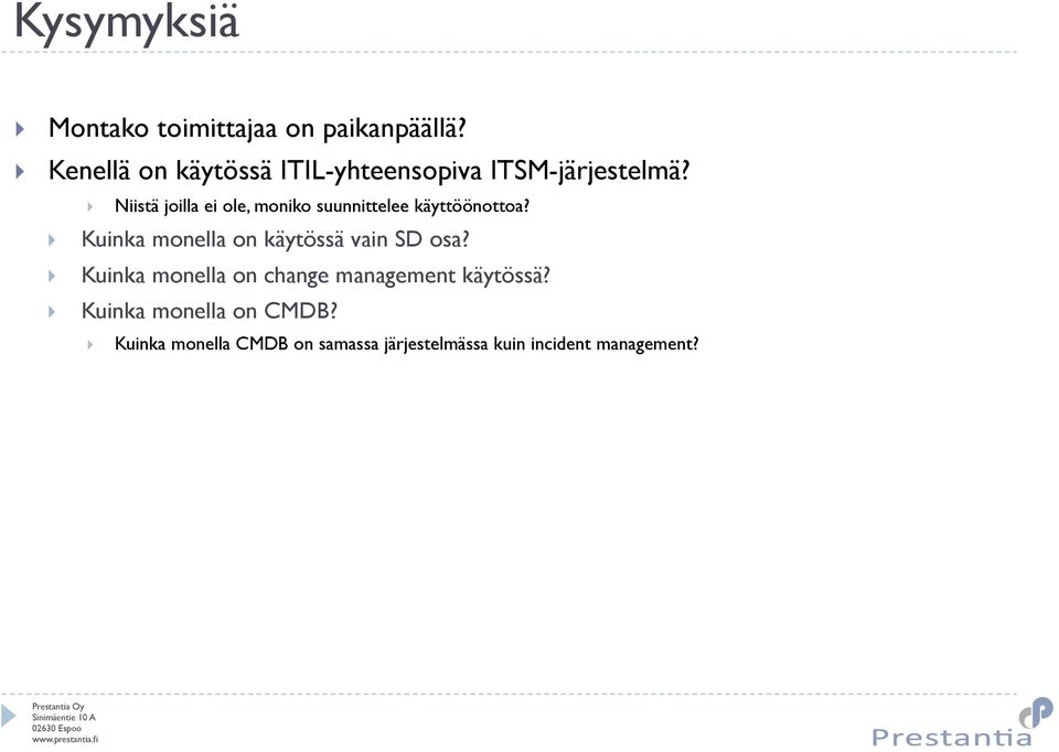 Niistä joilla ei ole, moniko suunnittelee käyttöönottoa?