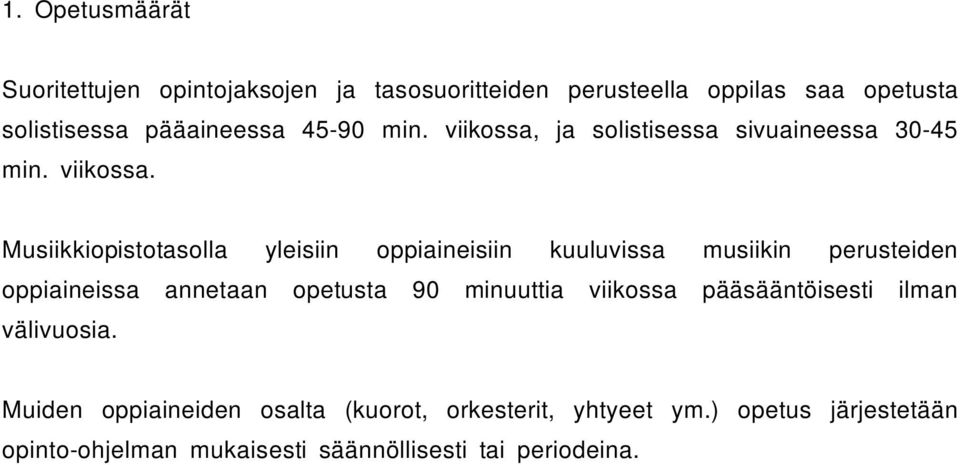 ja solistisessa sivuaineessa 30-45 min. viikossa.