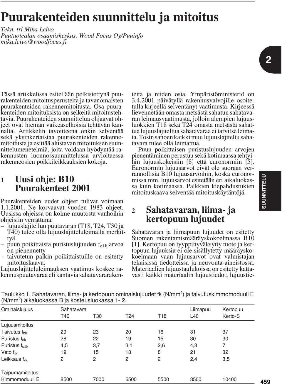 Puurakenteiden suunnittelua ohjaavat ohjeet ovat hieman vaikeaselkoisia tehtävän kannalta.