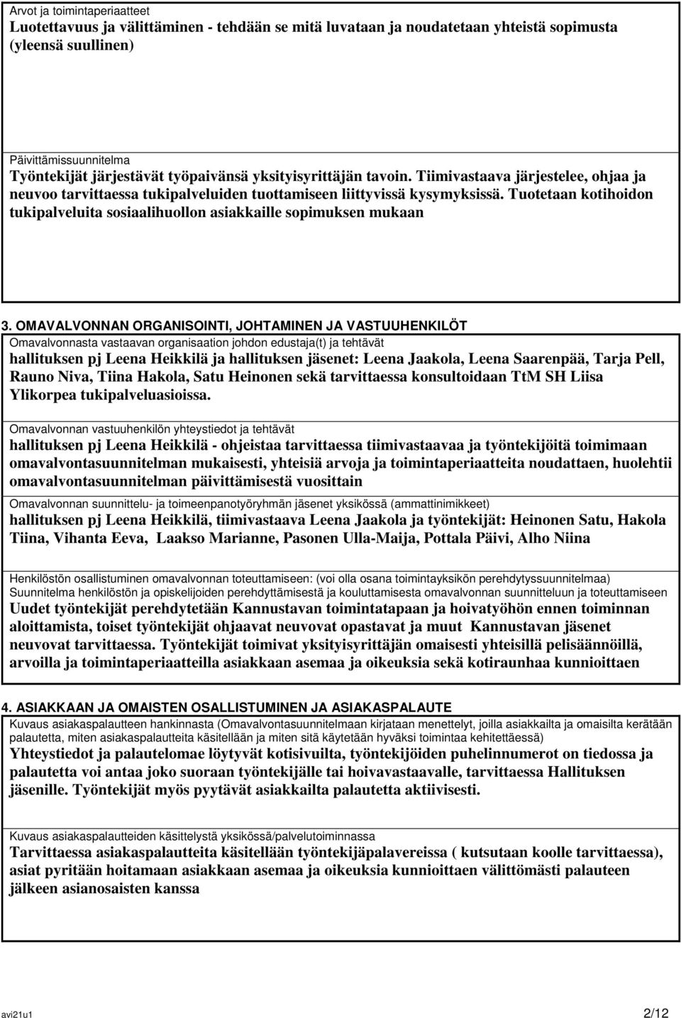 Tuotetaan kotihoidon tukipalveluita sosiaalihuollon asiakkaille sopimuksen mukaan 3.