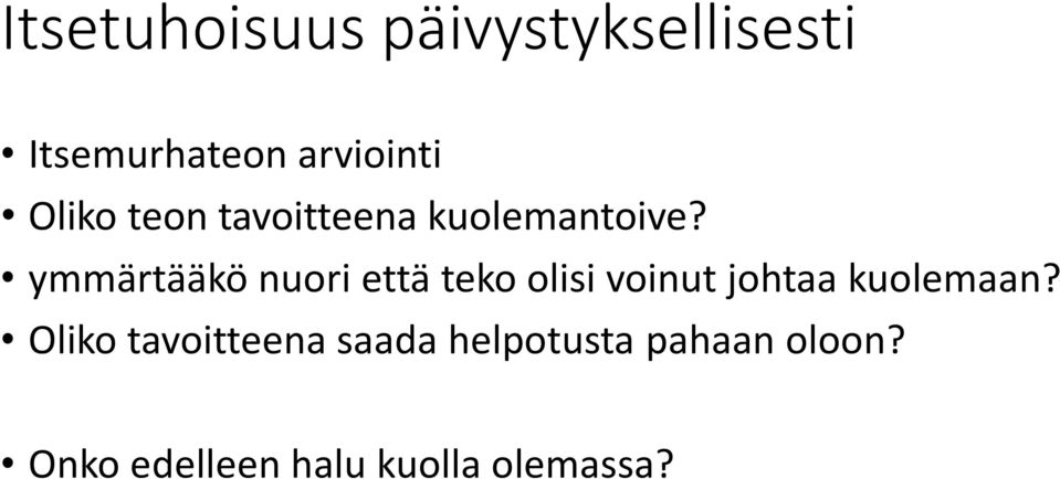 ymmärtääkö nuori että teko olisi voinut johtaa kuolemaan?